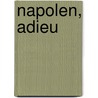 Napolen, adieu by Laurens Spoor