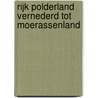 Rijk polderland vernederd tot moerassenland by Edmond Reyn