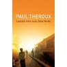 Laatste trein naar Zona Verde door Paul Theroux