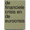 De financiele crisis en de eurocrisis door Jaap Vlaming