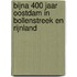 Bijna 400 jaar Oostdam in Bollenstreek en Rijnland