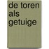 De toren als getuige