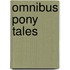 Omnibus pony tales