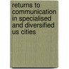 Returns to communication in specialised and diversified US cities door Suzanne Kok