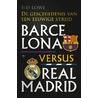Barcelona versus Real Madrid door Sid Lowe