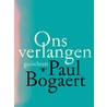 Ons verlangen by Paul Bogaert