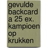 Gevulde backcard a 25 ex. Kampioen op krukken by Vivian den Hollander