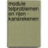 Module Telproblemen en rijen - kansrekenen