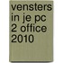 Vensters in je pc 2 Office 2010