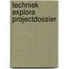 Techniek explora projectdossier door Wim Broos