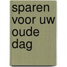 Sparen voor uw oude dag by Serge Kalisz