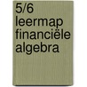 5/6 Leermap Financiële Algebra door Jos Casteels Luc Goris