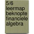 5/6 Leermap beknopte financiele algebra