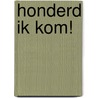 honderd Ik kom! by Hugo Brandt Corstius