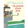 Ik juich voor jou door Edward van de Vendel