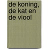 De koning, de kat en de viool by Yehudi Menuhin