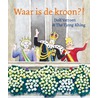 Waar is de kroon?! door Dolf Verroen