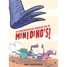 Verschrikkelijke verhalen van de minidino's! by Gary Northfield