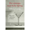 Het uitstapje naar Echo Spring door Olivia Laing