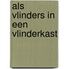 Als vlinders in een vlinderkast door Vincent Ophoff