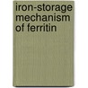 Iron-storage mechanism of ferritin by Kourosh Honarmand Ebrahimi