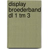 Display Broederband dl 1 tm 3 by John Flanagan