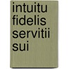 Intuitu fidelis servitii sui door Filip Van Tricht
