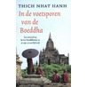 In de voetsporen van de Boeddha door Thich Nhat Hahn