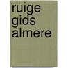 Ruige Gids Almere by Unknown