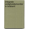 Integrale Veiligheidsmonitor in Brabant by J. Westerlaken