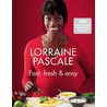 Fast, fresh & easy door Lorraine Pascale