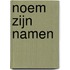 Noem zijn namen
