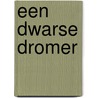 Een dwarse dromer by Bob Becking