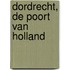 Dordrecht, de poort van Holland