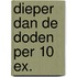 Dieper dan de doden per 10 ex.