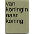 Van koningin naar koning