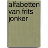 Alfabetten van Frits Jonker by Frits Jonker