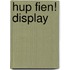 Hup Fien! Display