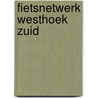 Fietsnetwerk Westhoek Zuid by Unknown