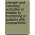 Strength and voluntary activation in relation to functioning in patients with osteoarthritis