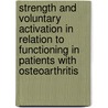 Strength and voluntary activation in relation to functioning in patients with osteoarthritis door D.M. van Leeuwen