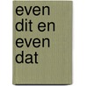 Even dit en even dat door Ria Algra-Alkema