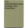 17e nascholingscursus urologie voor huisartsen door P.J. Posthumus