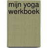 Mijn Yoga Werkboek door MariëS. Oostdijk-Föllings