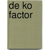 De KO factor by Kris De Schrijver
