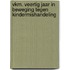 VKM. Veertig jaar in beweging tegen kindermishandeling