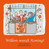 Willem wordt Koning! by Jurriaan Gorter