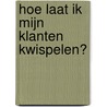 Hoe laat ik mijn klanten kwispelen? by Theo Lam