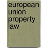 European union property law door Eveline Ramaekers