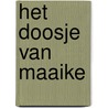 Het doosje van Maaike door Onbekend